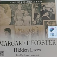 Hidden Lives written by Margaret Forster performed by Susan Jameson on Audio CD (Unabridged)
